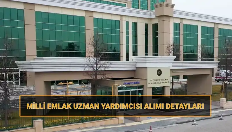 2025'te Milli Emlak Uzman Yardımcısı Alımı için Başvuru Süreci Başlıyor